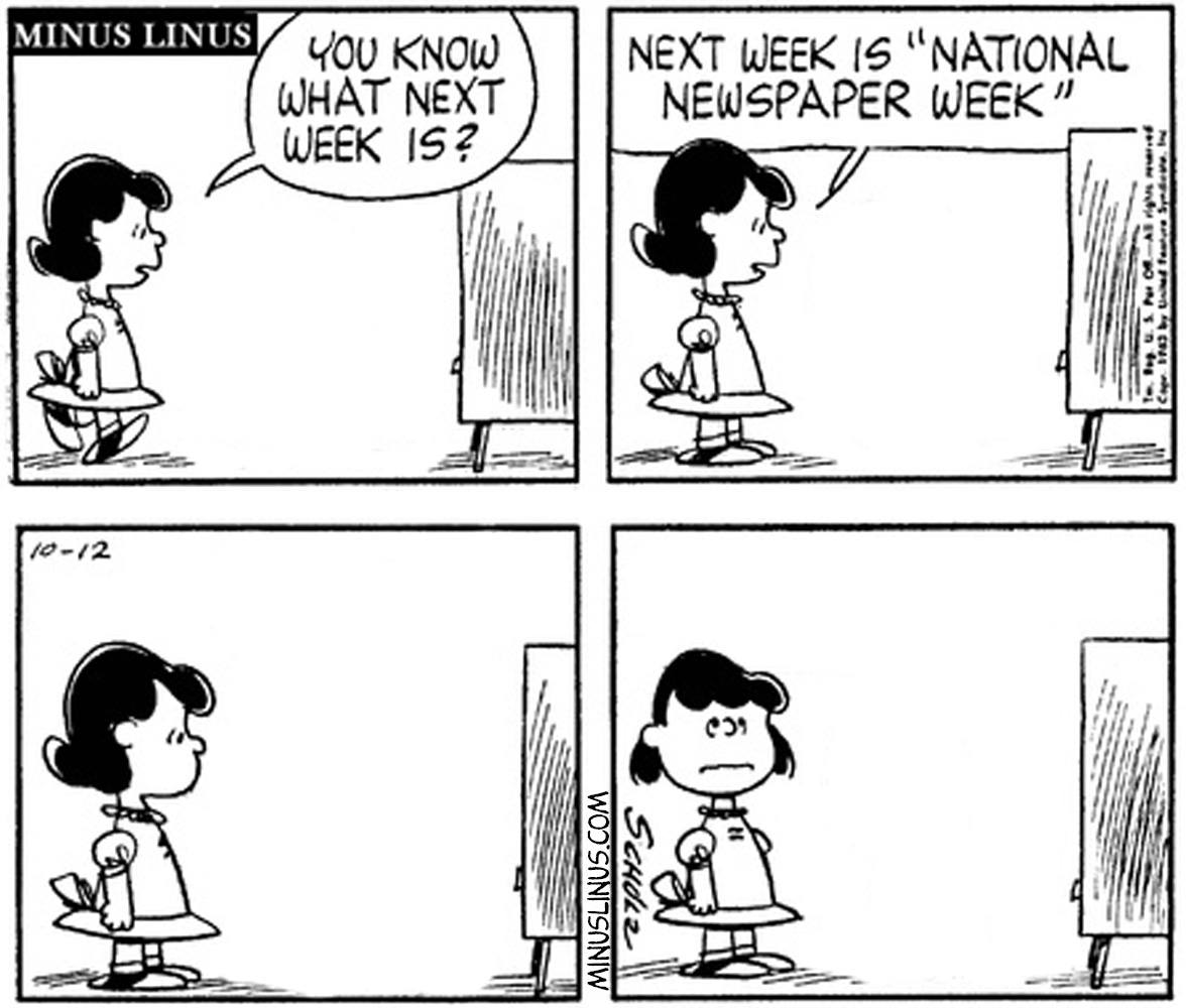 TVs don’t care about “National Newspaper Week,” Lucy…