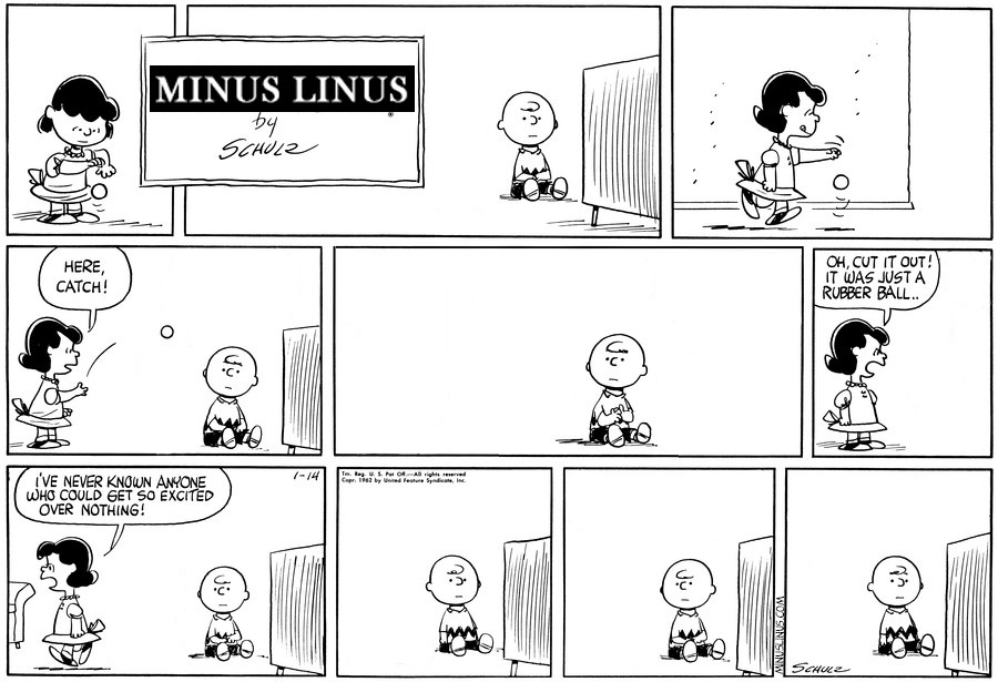 Yeah, calm down already, Charlie Brown… sheesh!