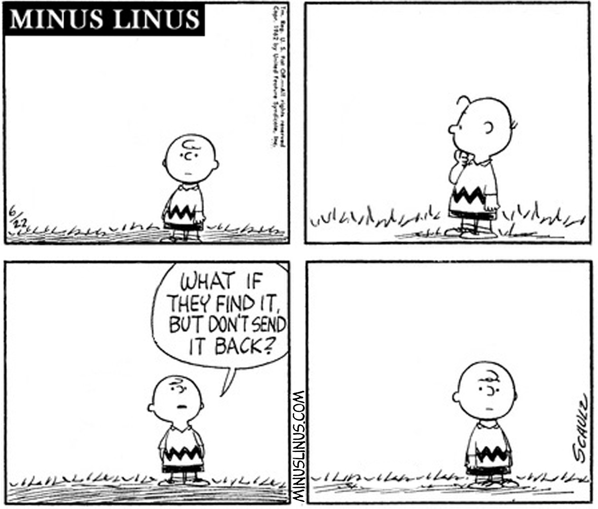 There’s Alway That Risk, Charlie Brown…